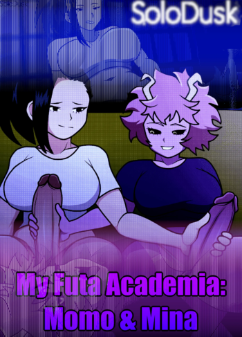 My Futa Academia: Momo & Mina [Solodusk]