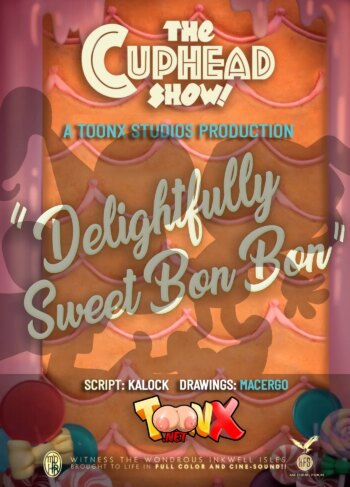 Cuphead Show: Delighfully Sweet Bon Bon [Macergo]