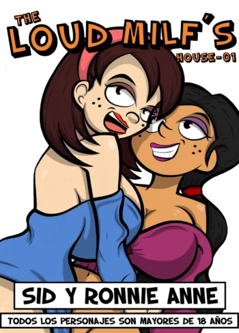 The Loud Milf’s: House 01 – Sid Y Roonie Anne [Trece-013]